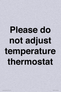 Please do not adjust temperature thermostat